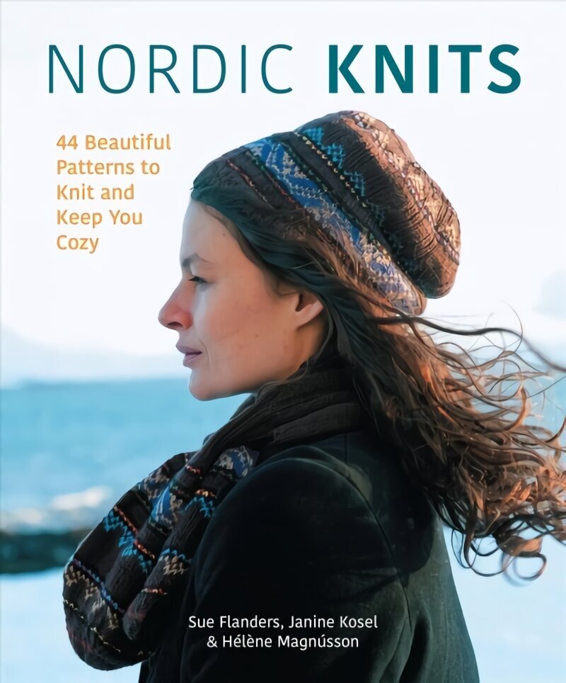 Nordic Knits: 44 Beautiful Patterns to Knit and Keep You Cozy hinta ja tiedot | Taidekirjat | hobbyhall.fi