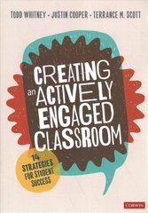 Creating an Actively Engaged Classroom: 14 Strategies for Student Success hinta ja tiedot | Yhteiskunnalliset kirjat | hobbyhall.fi