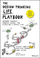 Design Thinking Life Playbook: Empower Yourself, Embrace Change, and Visualize a Joyful Life hinta ja tiedot | Talouskirjat | hobbyhall.fi