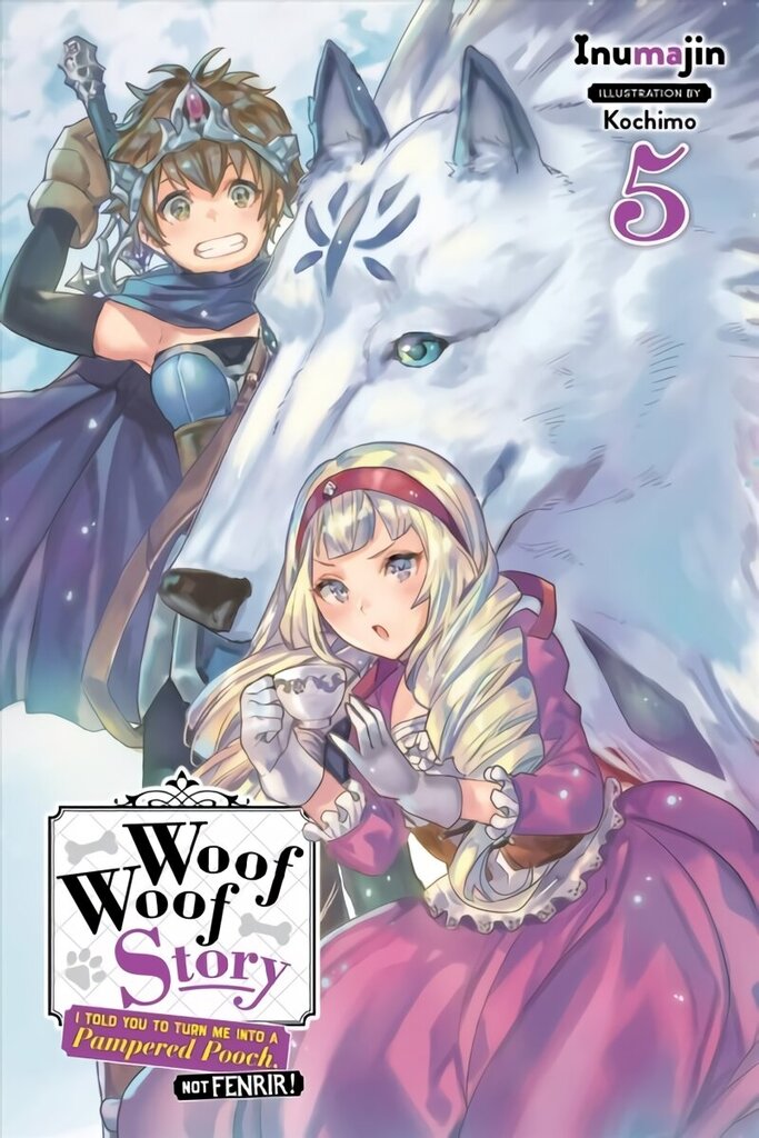 Woof Woof Story: I Told You to Turn Me Into a Pampered Pooch, Not Fenrir!, Vol. 5 (light novel) hinta ja tiedot | Nuortenkirjat | hobbyhall.fi