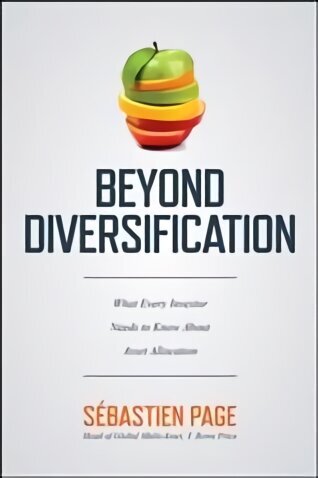 Beyond Diversification: What Every Investor Needs to Know About Asset Allocation hinta ja tiedot | Talouskirjat | hobbyhall.fi