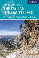 Via Ferratas of the Italian Dolomites Volume 1: 75 routes - north, central and east ranges 3rd Revised edition hinta ja tiedot | Matkakirjat ja matkaoppaat | hobbyhall.fi