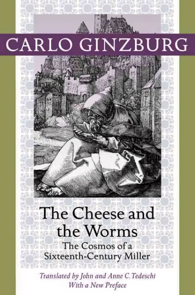 Cheese and the Worms: The Cosmos of a Sixteenth-Century Miller hinta ja tiedot | Historiakirjat | hobbyhall.fi