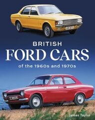 British Ford Cars of the 1960s and 1970s hinta ja tiedot | Matkakirjat ja matkaoppaat | hobbyhall.fi