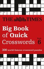 Times Big Book of Quick Crosswords 6: 300 World-Famous Crossword Puzzles hinta ja tiedot | Terveys- ja ravitsemuskirjat | hobbyhall.fi