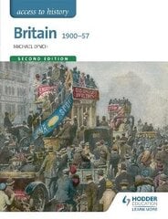 Access to History: Britain 1900-57 Second Edition hinta ja tiedot | Historiakirjat | hobbyhall.fi