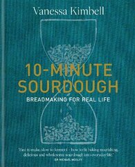 10-Minute Sourdough: Breadmaking for Real Life hinta ja tiedot | Keittokirjat | hobbyhall.fi