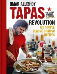 Tapas Revolution: 120 Simple Classic Spanish Recipes hinta ja tiedot | Keittokirjat | hobbyhall.fi