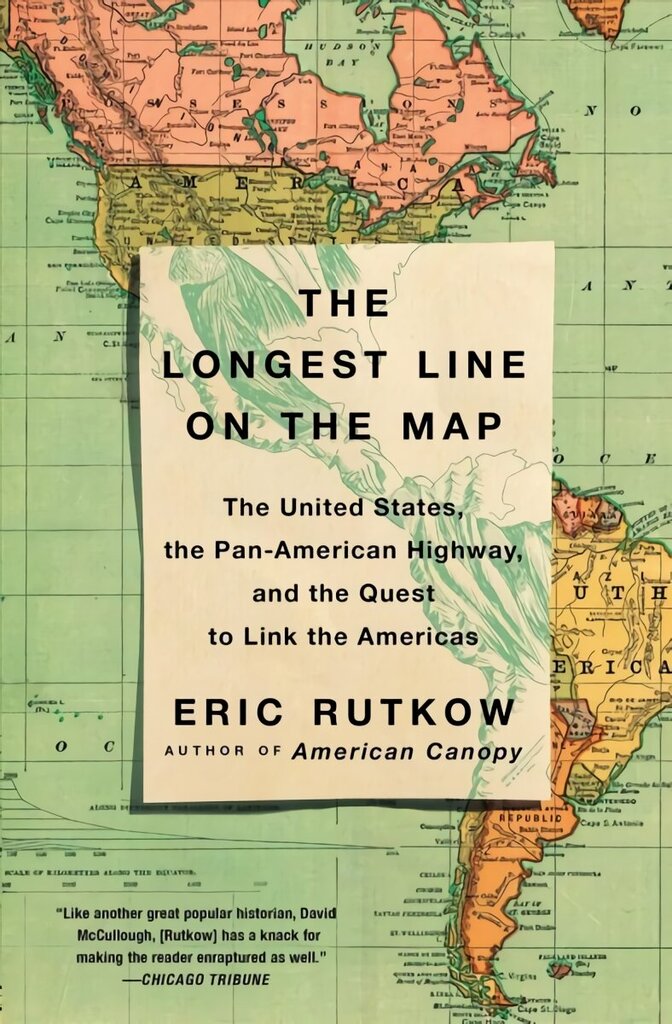 Longest Line on the Map: The United States, the Pan-American Highway, and the Quest to Link the Americas hinta ja tiedot | Historiakirjat | hobbyhall.fi