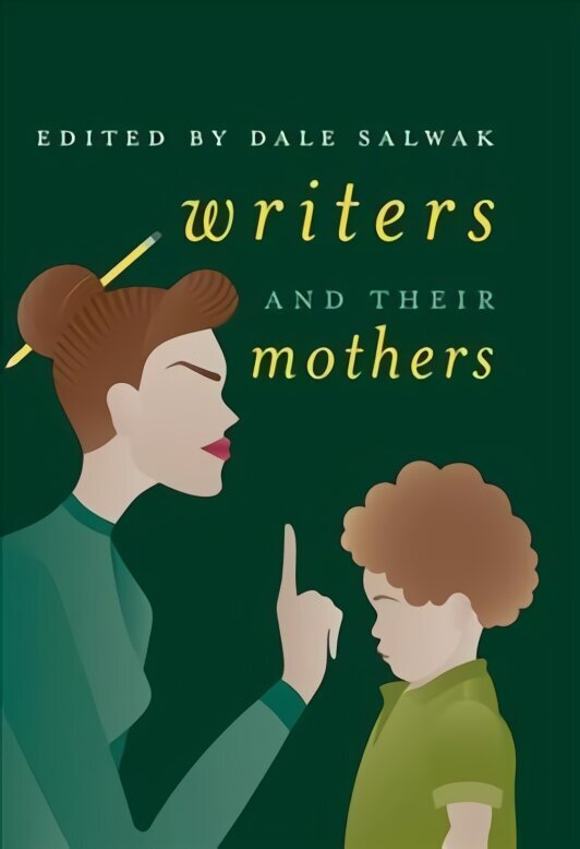 Writers and Their Mothers 1st ed. 2018 hinta ja tiedot | Historiakirjat | hobbyhall.fi