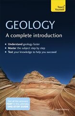 Geology: A Complete Introduction: Teach Yourself hinta ja tiedot | Yhteiskunnalliset kirjat | hobbyhall.fi