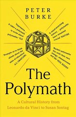 Polymath: A Cultural History from Leonardo da Vinci to Susan Sontag hinta ja tiedot | Historiakirjat | hobbyhall.fi