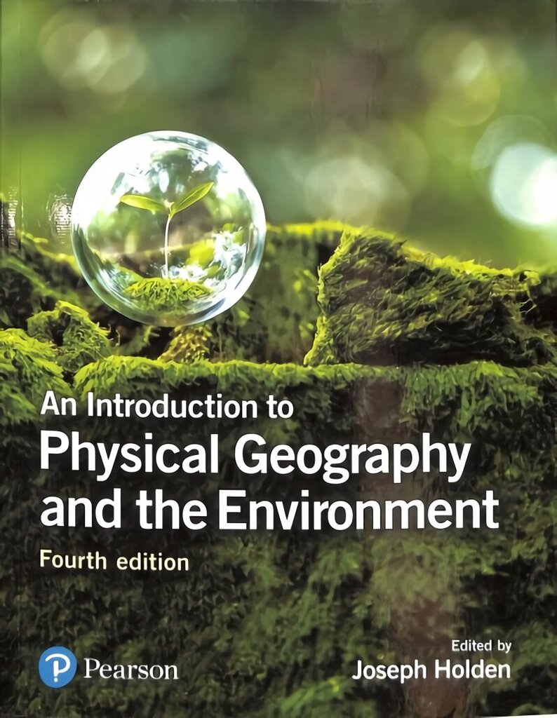 Introduction to Physical Geography and the Environment, An 4th edition hinta ja tiedot | Yhteiskunnalliset kirjat | hobbyhall.fi