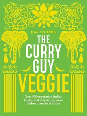 Curry Guy Veggie: Over 100 Vegetarian Indian Restaurant Classics and New Dishes to Make at Home hinta ja tiedot | Keittokirjat | hobbyhall.fi