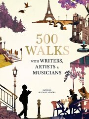 500 Walks with Writers, Artists and Musicians hinta ja tiedot | Matkakirjat ja matkaoppaat | hobbyhall.fi