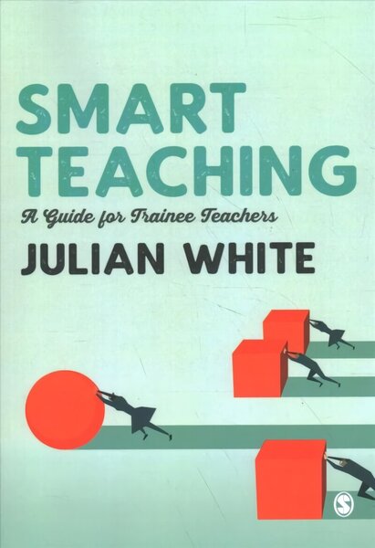 Smart Teaching: A Guide for Trainee Teachers