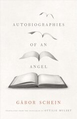 Autobiographies of an Angel: A Novel hinta ja tiedot | Romaanit | hobbyhall.fi