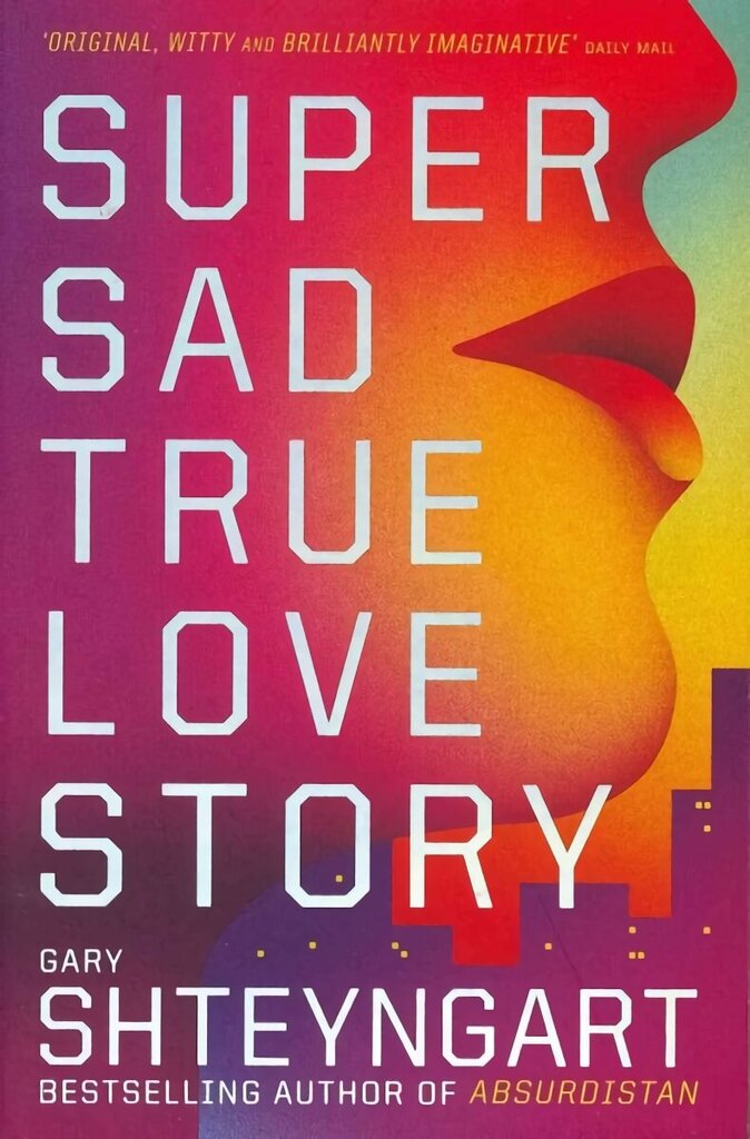 Super Sad True Love Story hinta ja tiedot | Fantasia- ja scifi-kirjallisuus | hobbyhall.fi