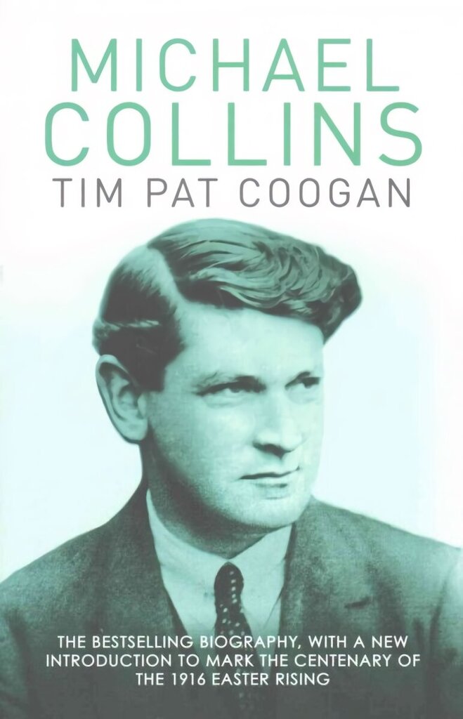 Michael Collins: A Biography hinta ja tiedot | Yhteiskunnalliset kirjat | hobbyhall.fi