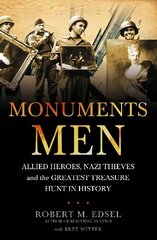 Monuments Men: Allied Heroes, Nazi Thieves and the Greatest Treasure Hunt in History hinta ja tiedot | Historiakirjat | hobbyhall.fi