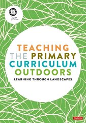 Teaching the Primary Curriculum Outdoors hinta ja tiedot | Yhteiskunnalliset kirjat | hobbyhall.fi