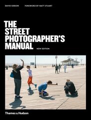 Street Photographers Manual Revised Edition hinta ja tiedot | Valokuvakirjat | hobbyhall.fi