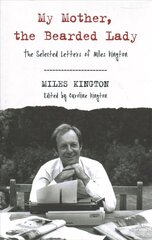 My Mother, The Bearded Lady: The Selected Letters of Miles Kington hinta ja tiedot | Fantasia- ja scifi-kirjallisuus | hobbyhall.fi