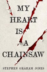 My Heart is a Chainsaw hinta ja tiedot | Fantasia- ja scifi-kirjallisuus | hobbyhall.fi