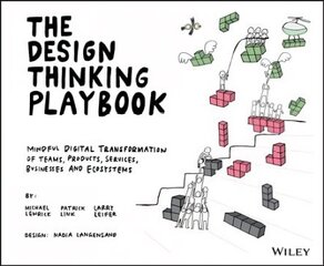 Design Thinking Playbook: Mindful Digital Transformation of Teams, Products, Services, Businesses and Ecosystems hinta ja tiedot | Talouskirjat | hobbyhall.fi