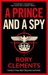 Prince and a Spy: The gripping novel from the master of the wartime spy thriller hinta ja tiedot | Fantasia- ja scifi-kirjallisuus | hobbyhall.fi