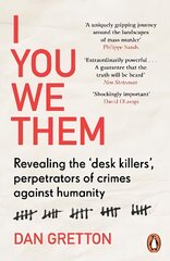 I You We Them: Revealing the desk killers, perpetrators of crimes against humanity hinta ja tiedot | Historiakirjat | hobbyhall.fi