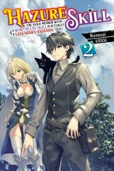 Hazure Skill: The Guild Member with a Worthless Skill Is Actually a Legendary Assassin, Vol. 2 LN hinta ja tiedot | Fantasia- ja scifi-kirjallisuus | hobbyhall.fi