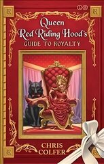 Land of Stories: Queen Red Riding Hood's Guide to Royalty hinta ja tiedot | Nuortenkirjat | hobbyhall.fi