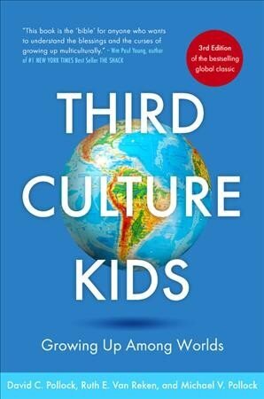 Third Culture Kids: The Experience of Growing Up Among Worlds: The original, classic book on TCKs hinta ja tiedot | Yhteiskunnalliset kirjat | hobbyhall.fi