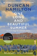 One Long and Beautiful Summer: A Short Elegy For Red-Ball Cricket hinta ja tiedot | Terveys- ja ravitsemuskirjat | hobbyhall.fi