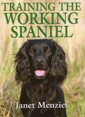 Training the Working Spaniel hinta ja tiedot | Terveys- ja ravitsemuskirjat | hobbyhall.fi