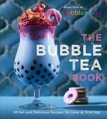 Bubble Tea Book: 50 Fun and Delicious Recipes for Love at First Sip! hinta ja tiedot | Keittokirjat | hobbyhall.fi