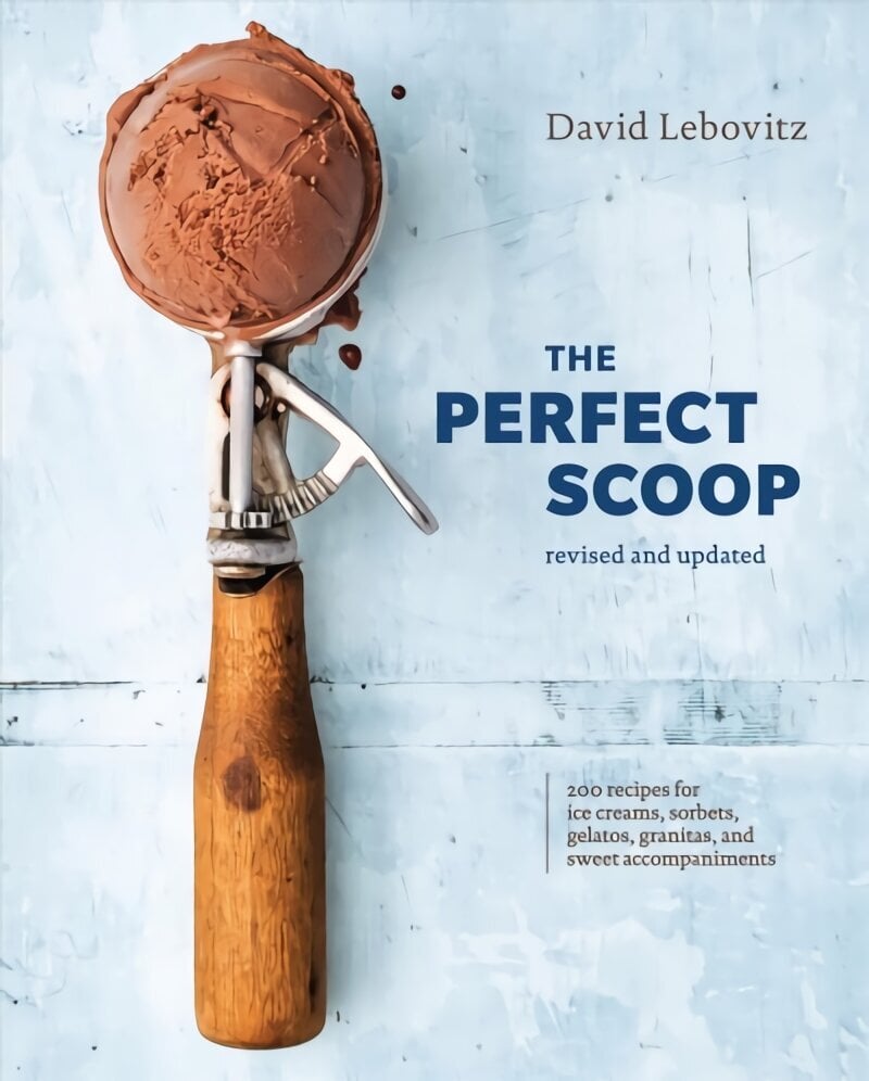 Perfect Scoop, Revised and Updated: 200 Recipes for Ice Creams, Sorbets, Gelatos, Granitas, and Sweet Accompaniments Revised edition hinta ja tiedot | Keittokirjat | hobbyhall.fi