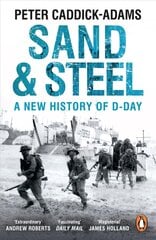 Sand and Steel: A New History of D-Day hinta ja tiedot | Historiakirjat | hobbyhall.fi