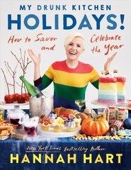 My Drunk Kitchen Holidays: How to Savor and Celebrate the Year: A Cookbook hinta ja tiedot | Keittokirjat | hobbyhall.fi