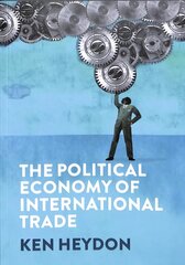 Political Economy of International Trade hinta ja tiedot | Talouskirjat | hobbyhall.fi