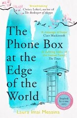 Phone Box at the Edge of the World: The moving, unforgettable, Japanese-set international bestseller - inspired by true events hinta ja tiedot | Fantasia- ja scifi-kirjallisuus | hobbyhall.fi