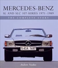 Mercedes-Benz SL and SLC 107-Series 1971-1989: The Complete Story hinta ja tiedot | Matkakirjat ja matkaoppaat | hobbyhall.fi