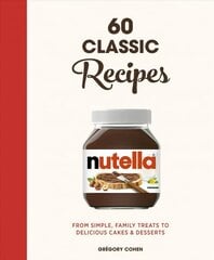 Nutella: 60 Classic Recipes: From simple, family treats to delicious cakes & desserts: Official Cookbook hinta ja tiedot | Keittokirjat | hobbyhall.fi