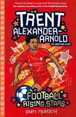 Football Rising Stars: Trent Alexander-Arnold hinta ja tiedot | Nuortenkirjat | hobbyhall.fi