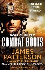 Walk in My Combat Boots: True Stories from the Battlefront hinta ja tiedot | Elämäkerrat ja muistelmat | hobbyhall.fi