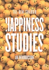 Happiness Studies: An Introduction 1st ed. 2021 hinta ja tiedot | Historiakirjat | hobbyhall.fi