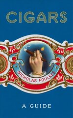 Cigars: A Guide: a fantastically sumptuous journey through the history, craft and enjoyment of cigars hinta ja tiedot | Keittokirjat | hobbyhall.fi