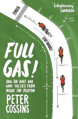 Full Gas: How to Win a Bike Race Tactics from Inside the Peloton hinta ja tiedot | Terveys- ja ravitsemuskirjat | hobbyhall.fi