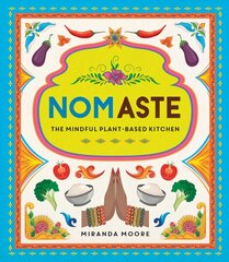 Nomaste: The Mindful Plant-Based Kitchen hinta ja tiedot | Keittokirjat | hobbyhall.fi